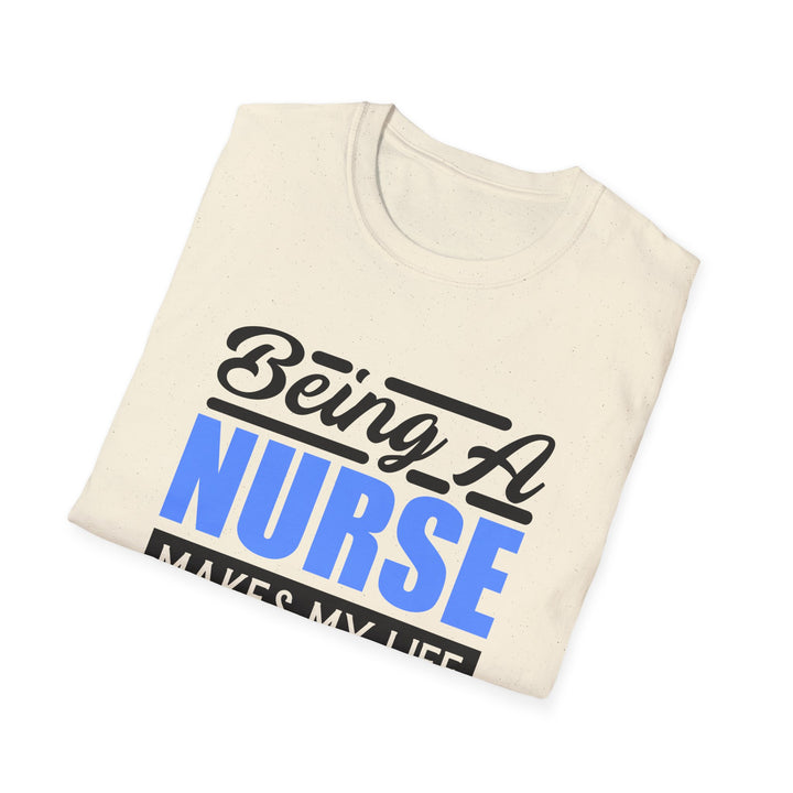 Nurse T-Shirt — "Being a Nurse Makes My Life Complete" | Gift for Nurses, Nurse Appreciation
