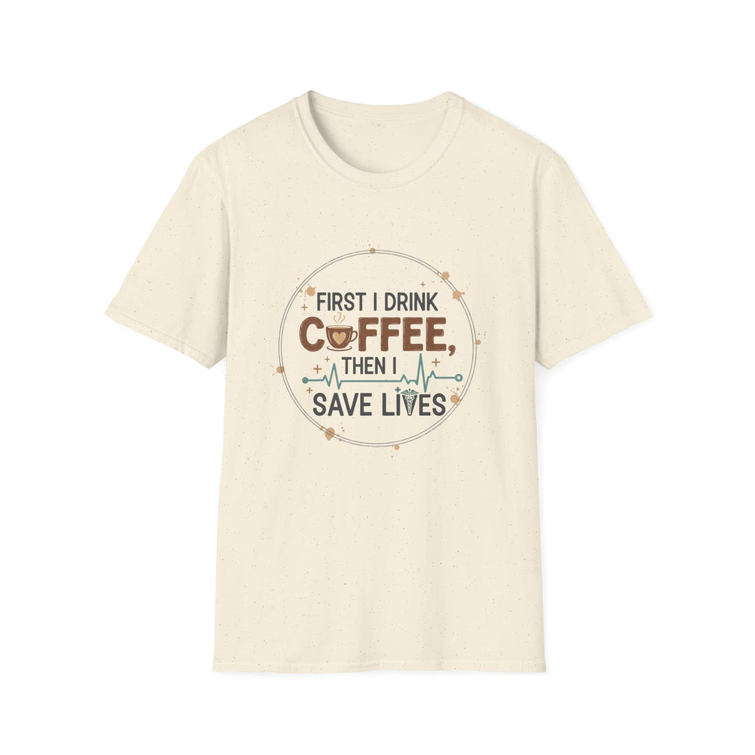 Coffee Then Save Lives T-Shirt — Funny Nurse/Healthcare Worker Tee