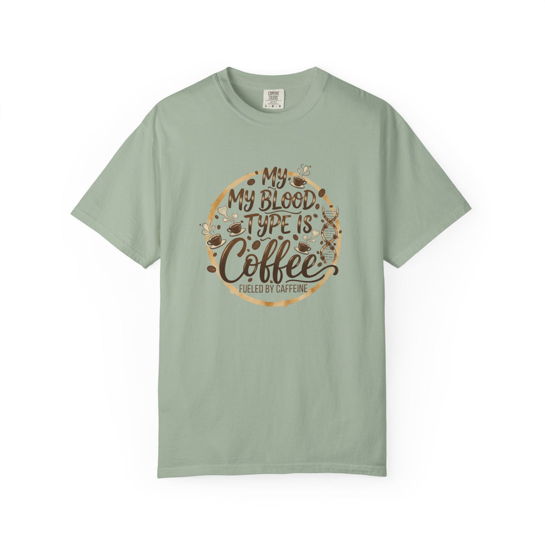 My Blood Type Is Coffee T-Shirt – Funny Coffee Lover Tee