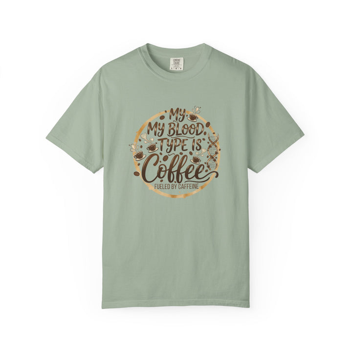 My Blood Type Is Coffee T-Shirt – Funny Coffee Lover Tee