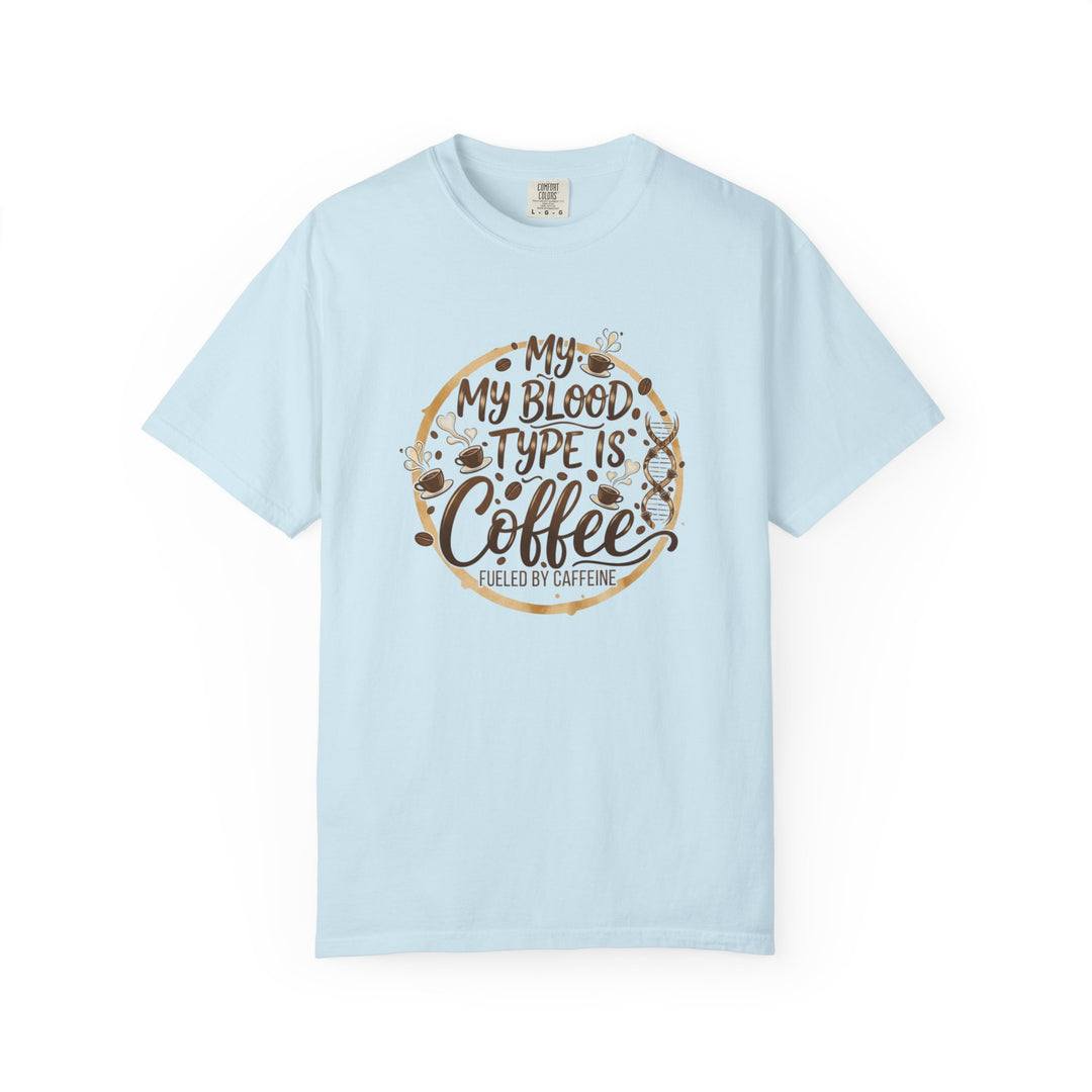 My Blood Type Is Coffee T-Shirt – Funny Coffee Lover Tee