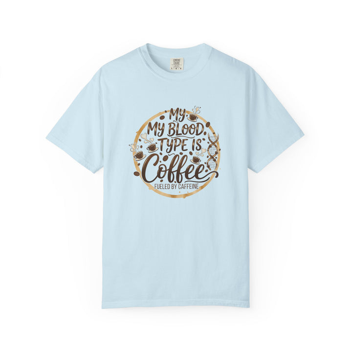 My Blood Type Is Coffee T-Shirt – Funny Coffee Lover Tee