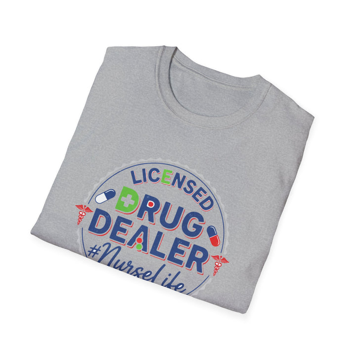Licensed Drug Dealer Nurse Life T-Shirt — Funny Nurse Gift