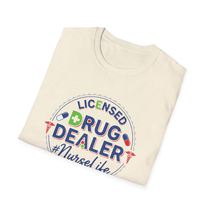 Licensed Drug Dealer Nurse Life T-Shirt — Funny Nurse Gift