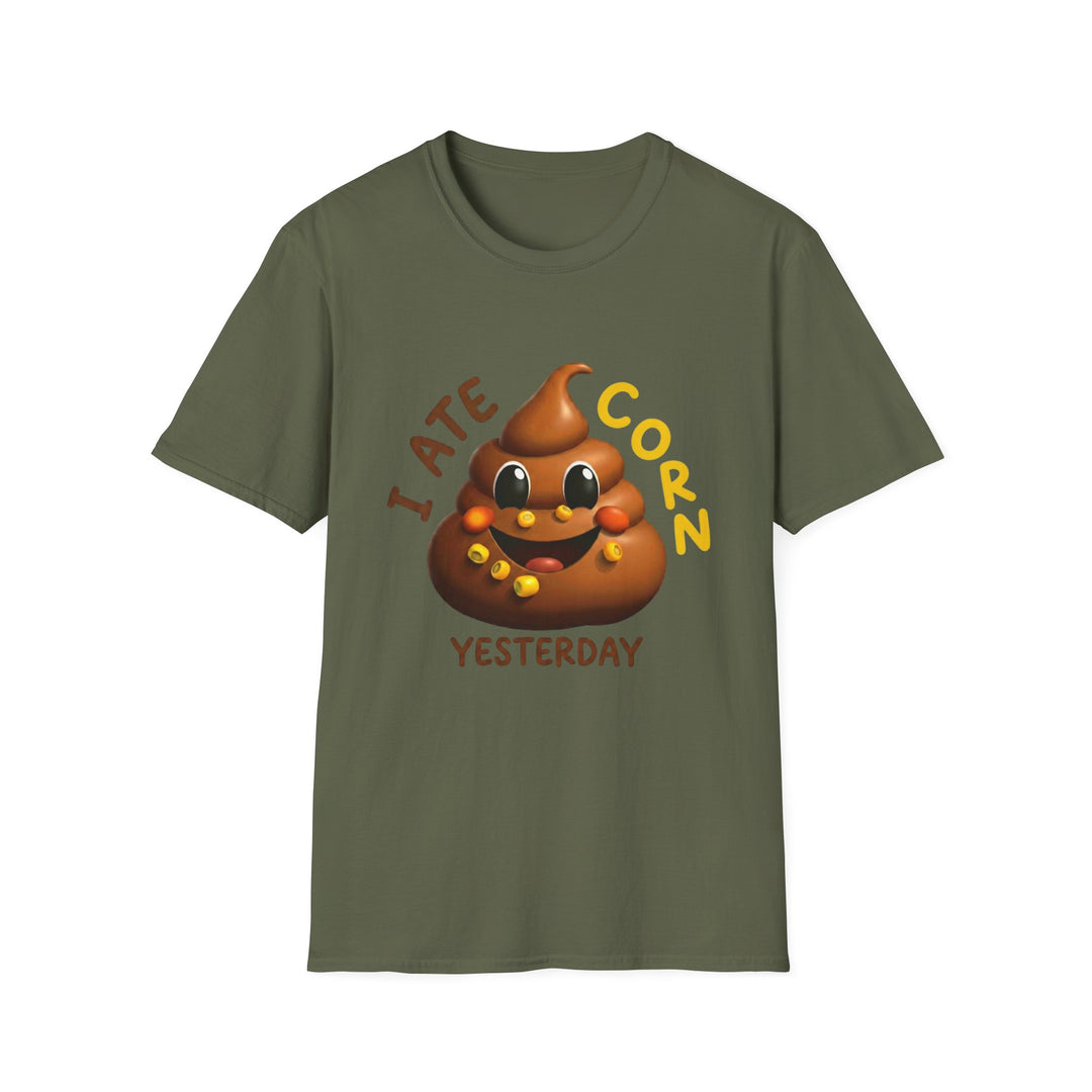 I Ate Corn Yesterday T-Shirt — Funny Poop Emoji Corn Tee