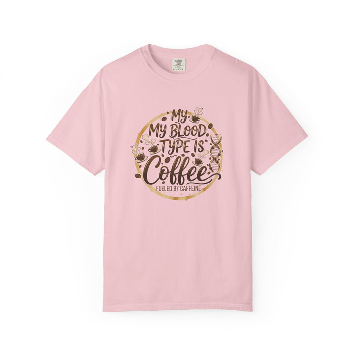My Blood Type Is Coffee T-Shirt – Funny Coffee Lover Tee