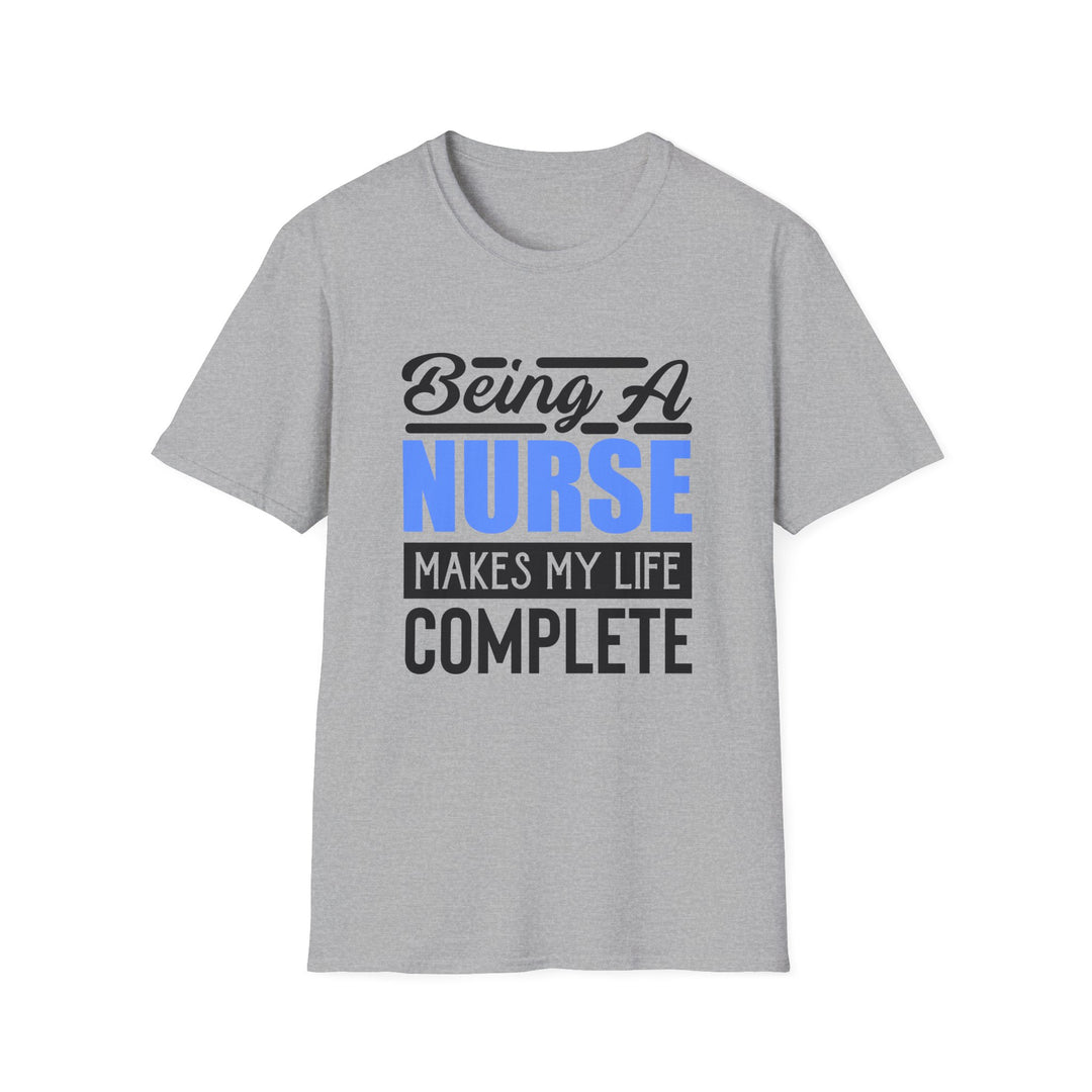 Nurse T-Shirt — "Being a Nurse Makes My Life Complete" | Gift for Nurses, Nurse Appreciation