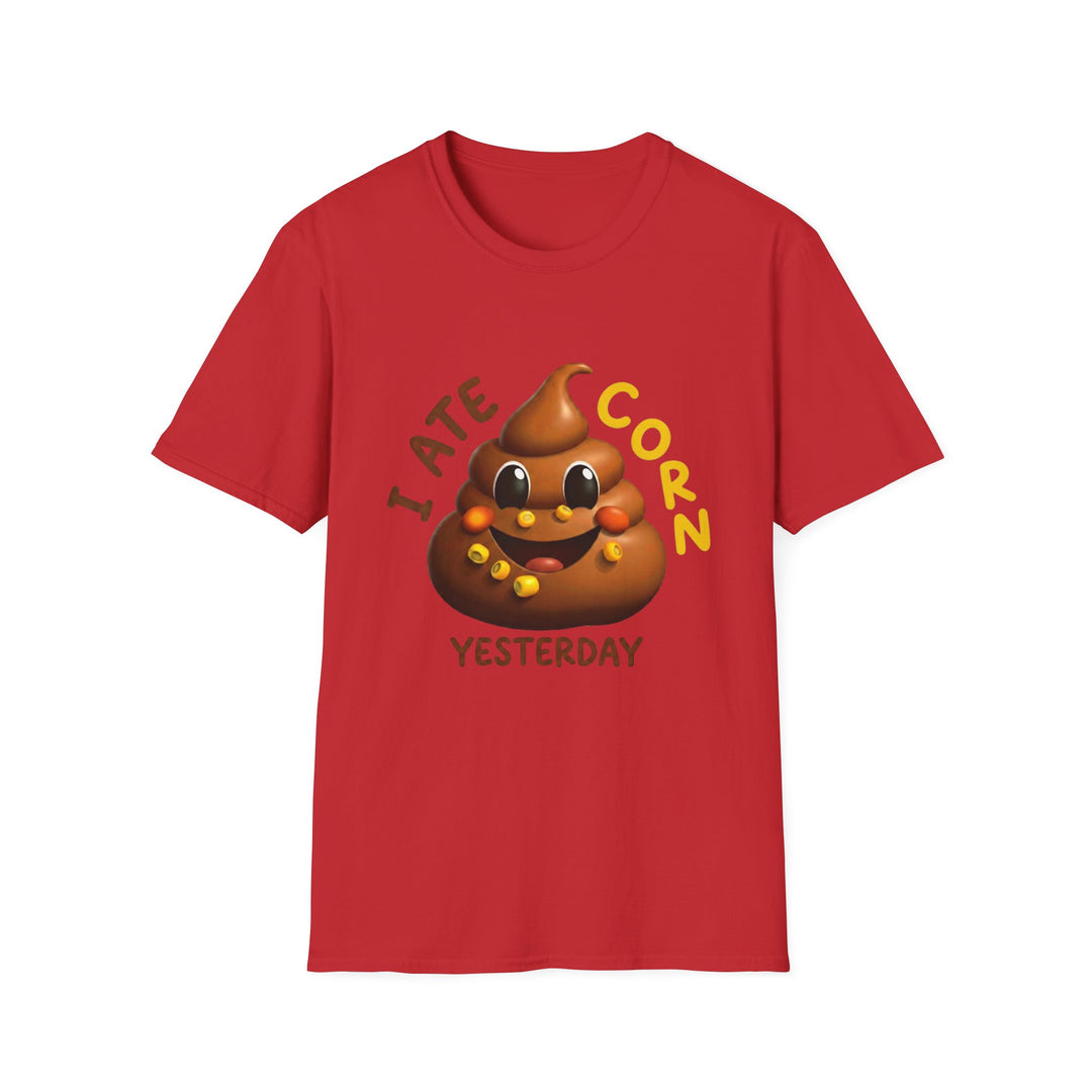 I Ate Corn Yesterday T-Shirt — Funny Poop Emoji Corn Tee