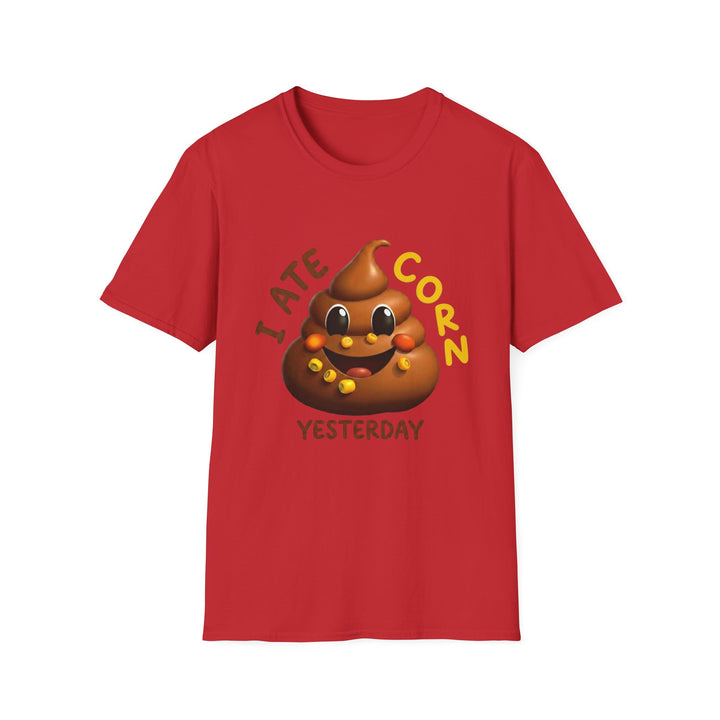 I Ate Corn Yesterday T-Shirt — Funny Poop Emoji Corn Tee