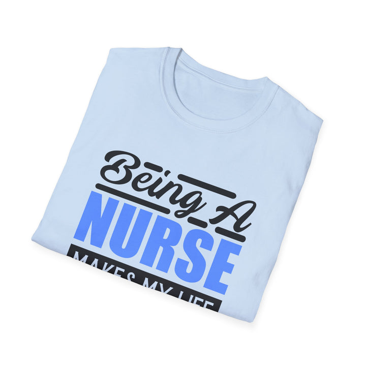 Nurse T-Shirt — "Being a Nurse Makes My Life Complete" | Gift for Nurses, Nurse Appreciation