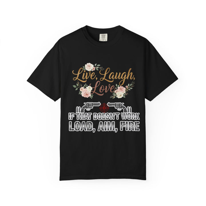 Live Laugh Love — Sarcastic Gun Lovers T-Shirt