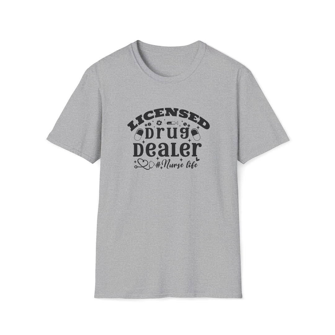 Licensed Drug Dealer Nurse Life T-Shirt