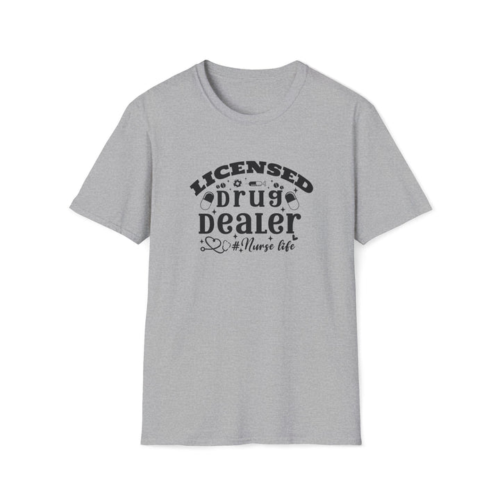 Licensed Drug Dealer Nurse Life T-Shirt