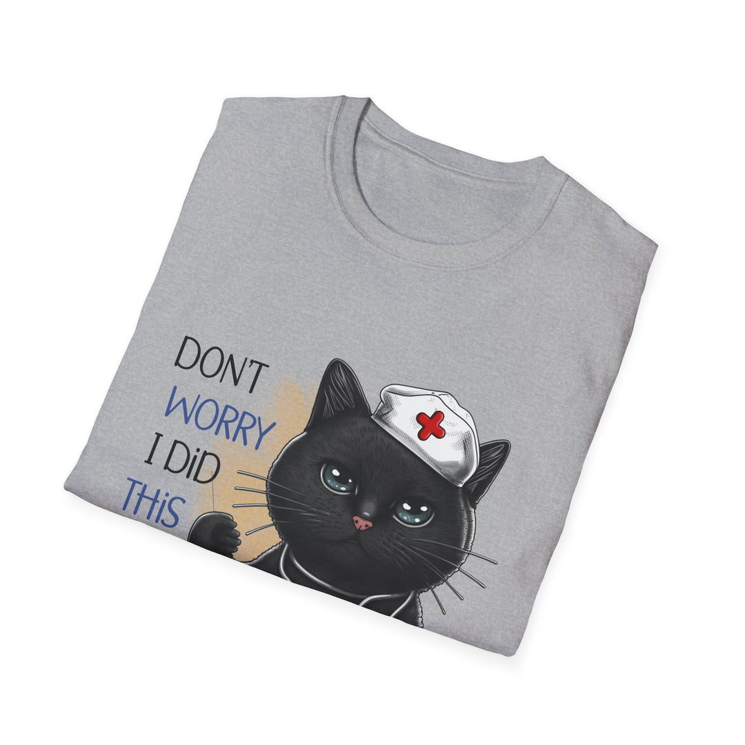 Nurse Cat T-Shirt — "Don't Worry I Did This on a Mannequin Once" Cute Medical Humor Tee