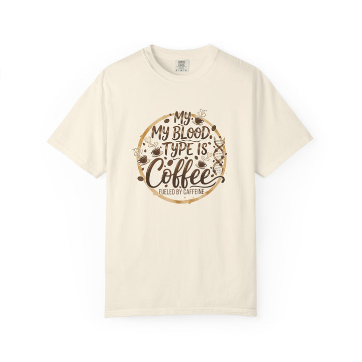 My Blood Type Is Coffee T-Shirt – Funny Coffee Lover Tee