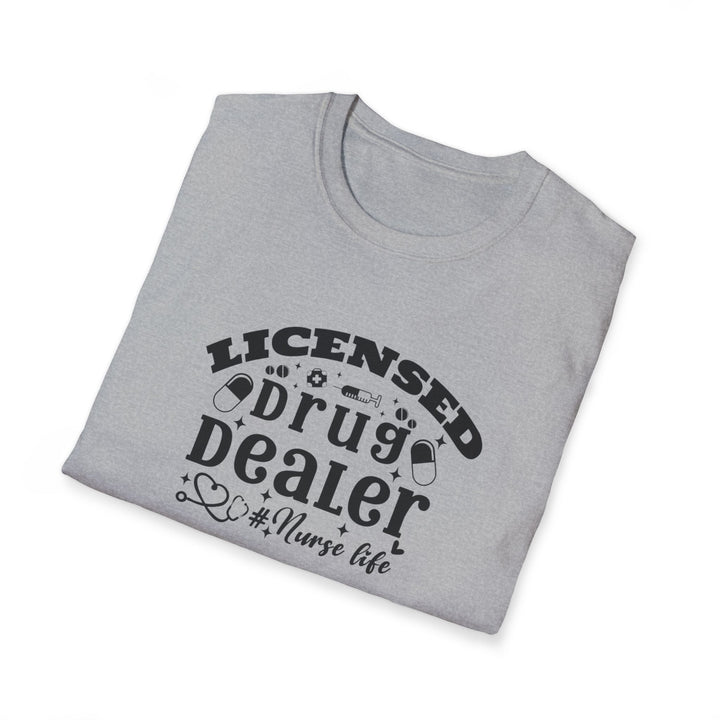 Licensed Drug Dealer Nurse Life T-Shirt