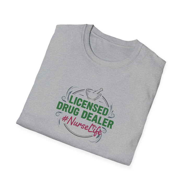 Nurse T-Shirt — “Licensed Drug Dealer” #NurseLife Graphic Tee