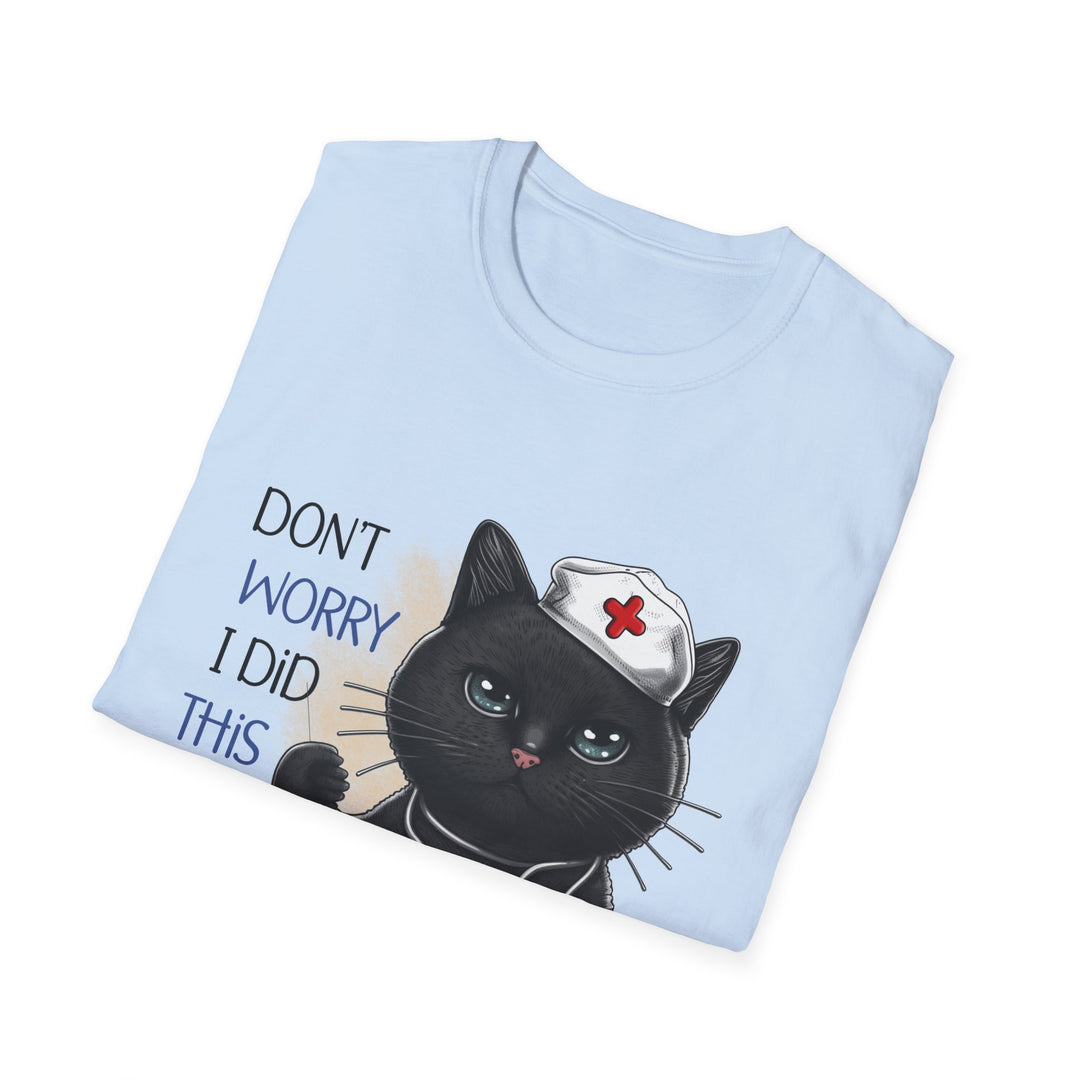 Nurse Cat T-Shirt — "Don't Worry I Did This on a Mannequin Once" Cute Medical Humor Tee