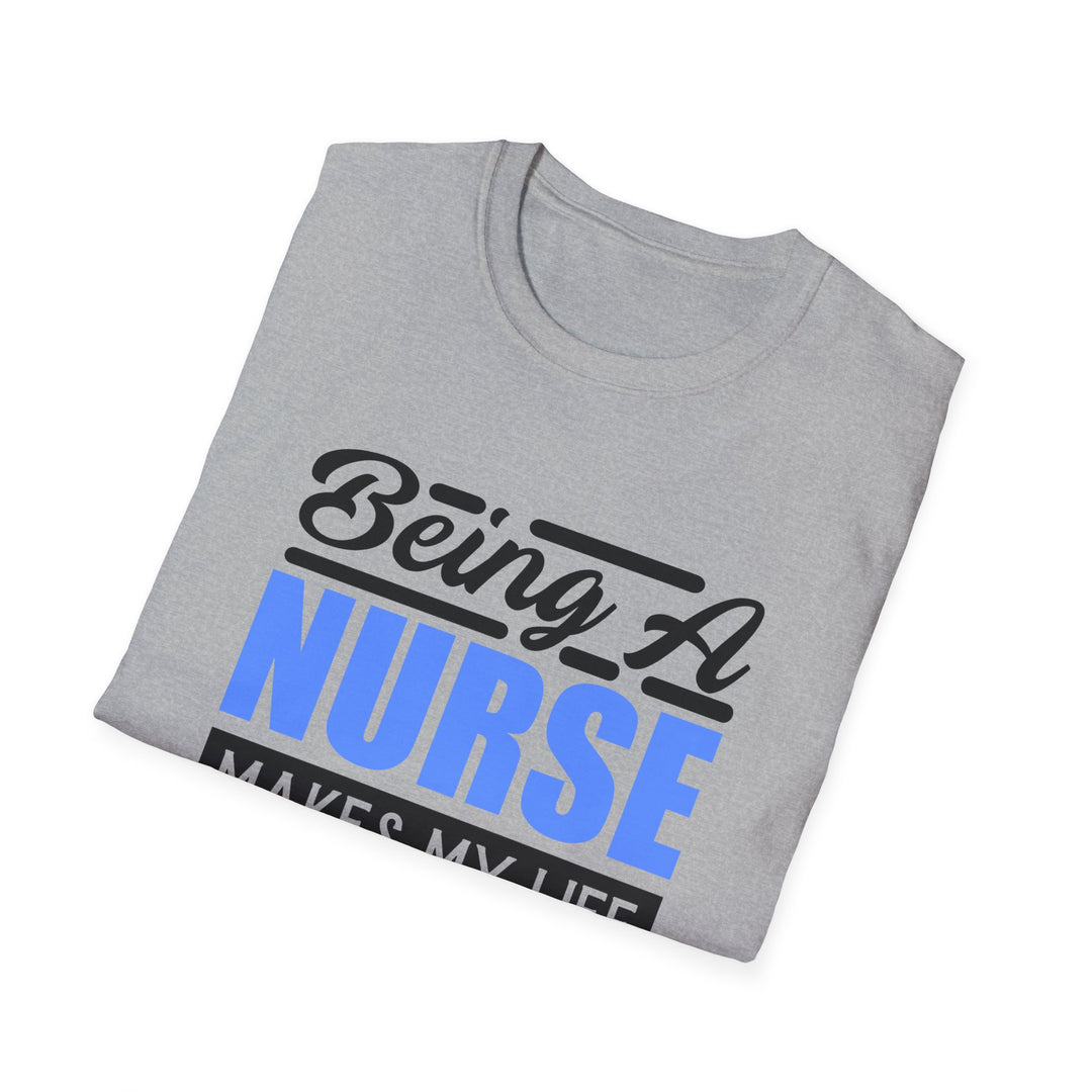 Nurse T-Shirt — "Being a Nurse Makes My Life Complete" | Gift for Nurses, Nurse Appreciation