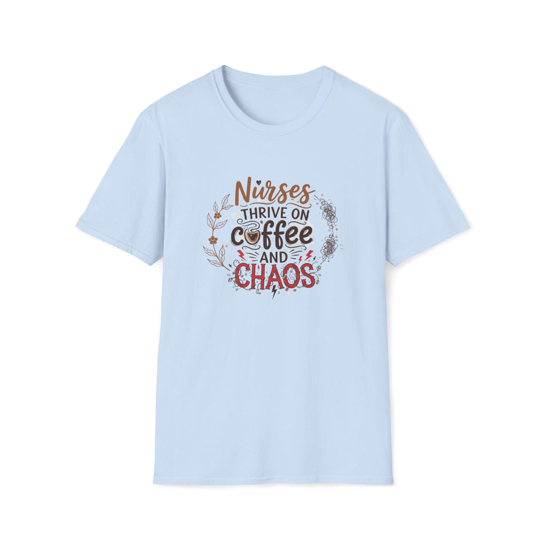 Nurses Thrive on Coffee and Chaos T-Shirt