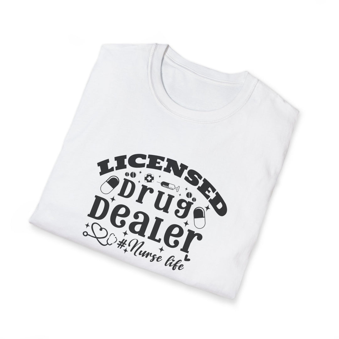 Licensed Drug Dealer Nurse Life T-Shirt
