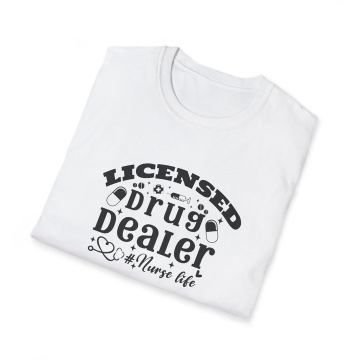 Licensed Drug Dealer Nurse Life T-Shirt
