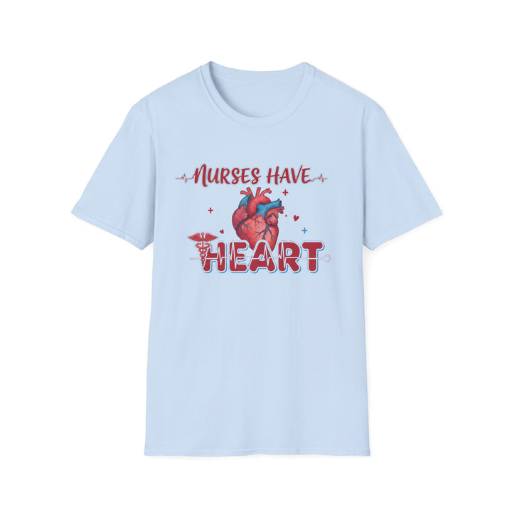 Nurses Have Heart T-Shirt — Funny Nurse Gift Medical Tee