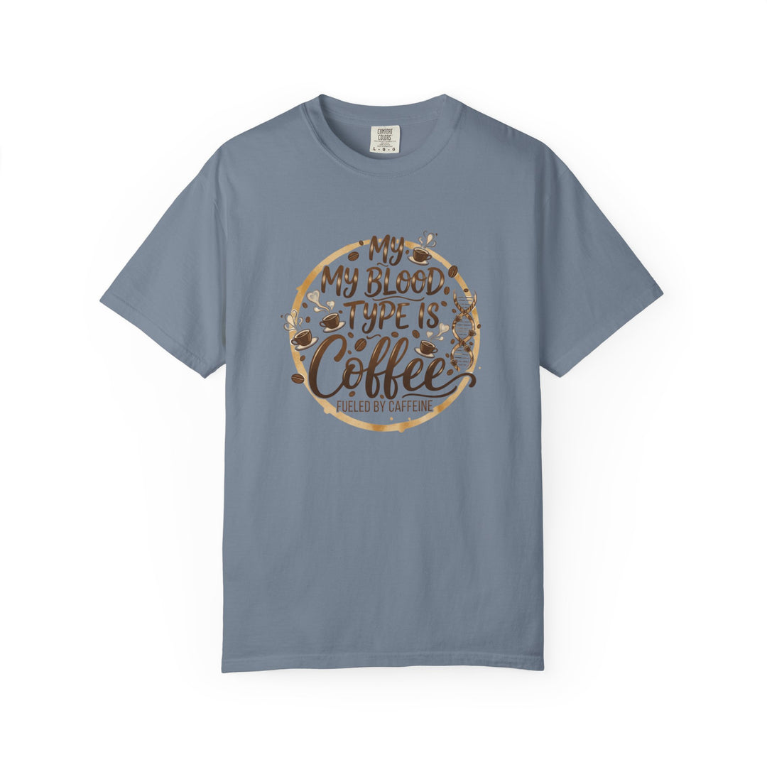My Blood Type Is Coffee T-Shirt – Funny Coffee Lover Tee
