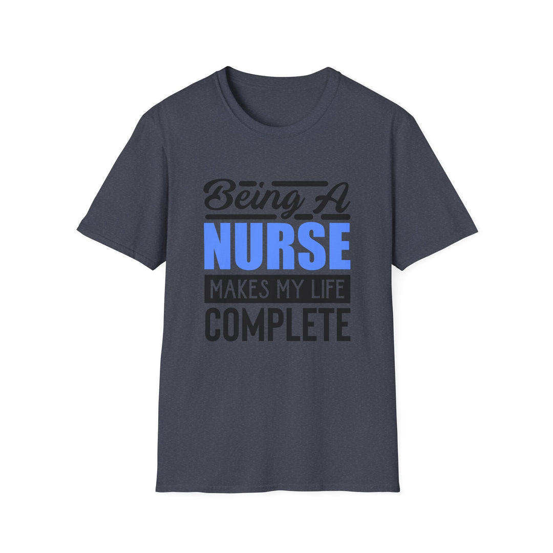 Nurse T-Shirt — "Being a Nurse Makes My Life Complete" | Gift for Nurses, Nurse Appreciation