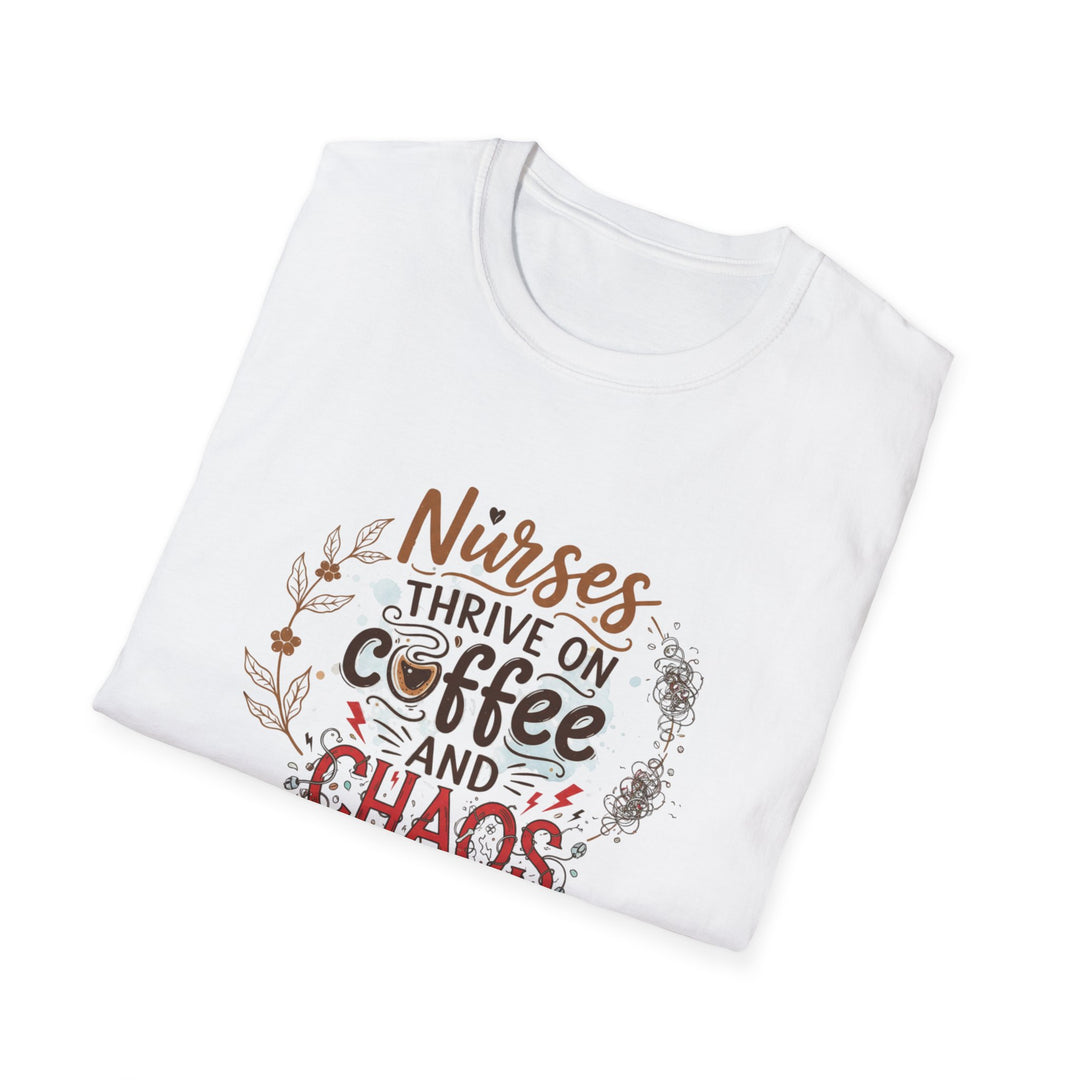Nurses Thrive on Coffee and Chaos T-Shirt