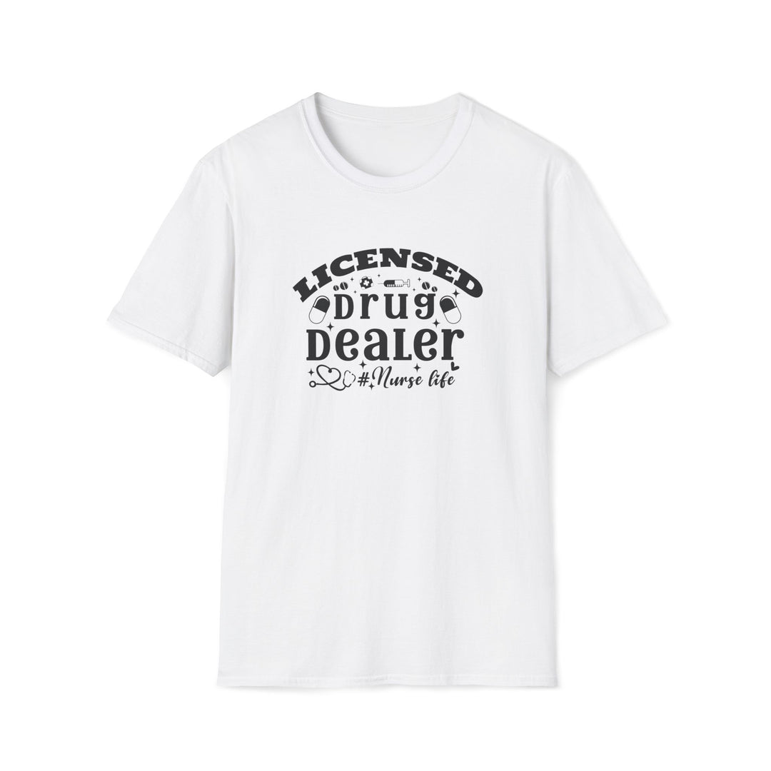 Licensed Drug Dealer Nurse Life T-Shirt