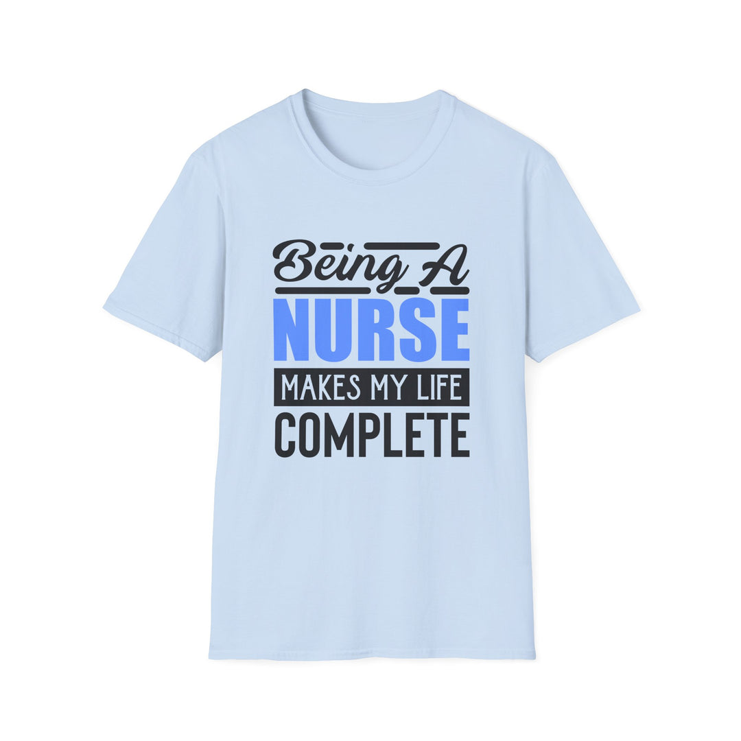 Nurse T-Shirt — "Being a Nurse Makes My Life Complete" | Gift for Nurses, Nurse Appreciation