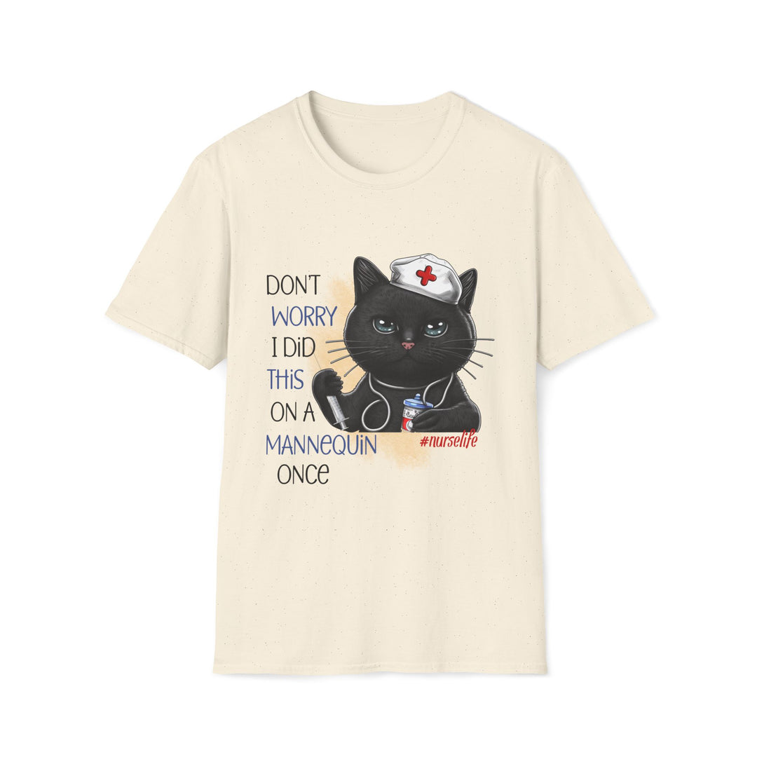 Nurse Cat T-Shirt — "Don't Worry I Did This on a Mannequin Once" Cute Medical Humor Tee