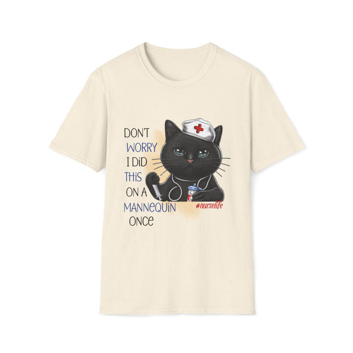 Nurse Cat T-Shirt — "Don't Worry I Did This on a Mannequin Once" Cute Medical Humor Tee