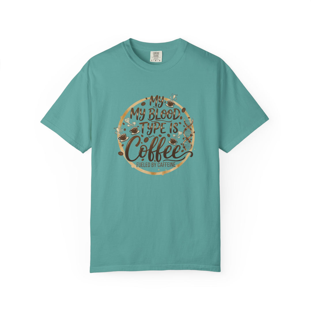 My Blood Type Is Coffee T-Shirt – Funny Coffee Lover Tee