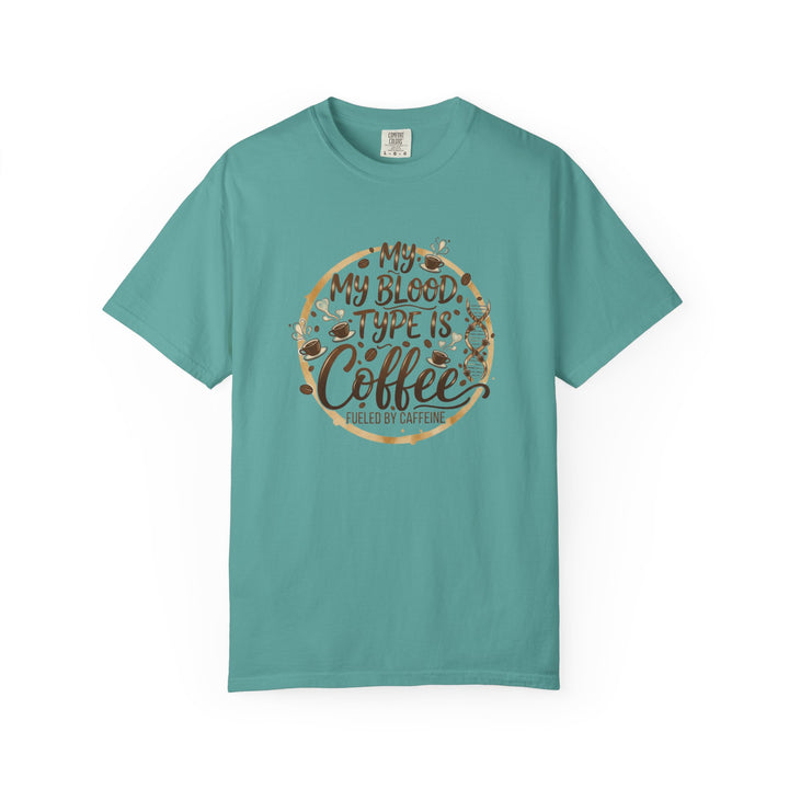 My Blood Type Is Coffee T-Shirt – Funny Coffee Lover Tee