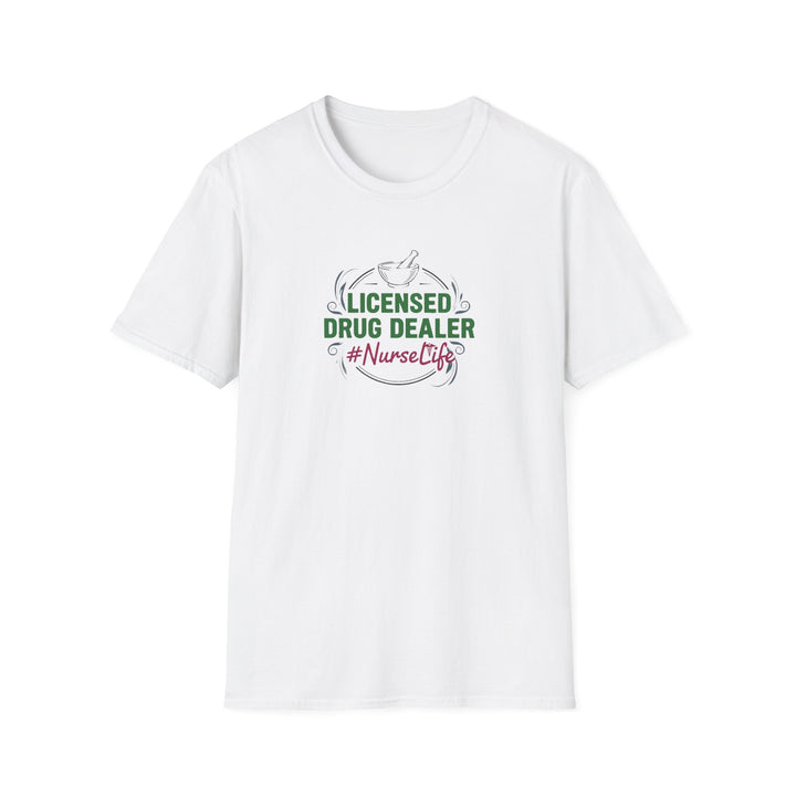 Nurse T-Shirt — “Licensed Drug Dealer” #NurseLife Graphic Tee