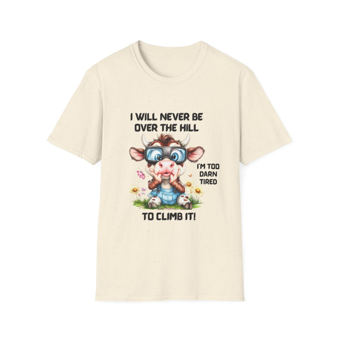 Funny Cow Graphic T-Shirt — "I Will Never Be Over the Hill, I'm Too Darn Tired to Climb It"