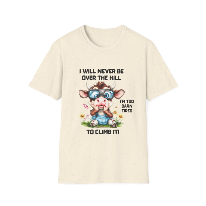 Funny Cow Graphic T-Shirt — "I Will Never Be Over the Hill, I'm Too Darn Tired to Climb It"