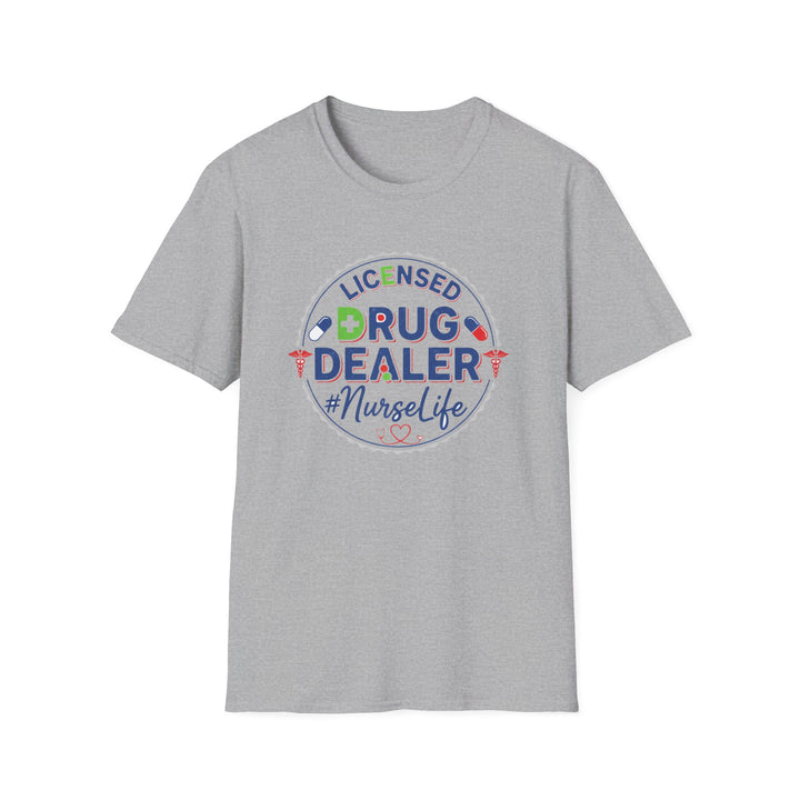 Licensed Drug Dealer Nurse Life T-Shirt — Funny Nurse Gift