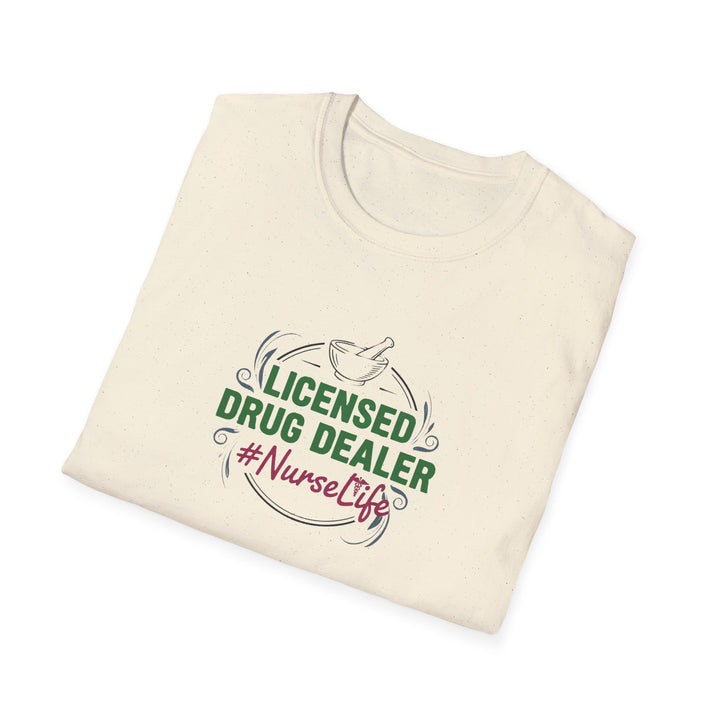 Nurse T-Shirt — “Licensed Drug Dealer” #NurseLife Graphic Tee