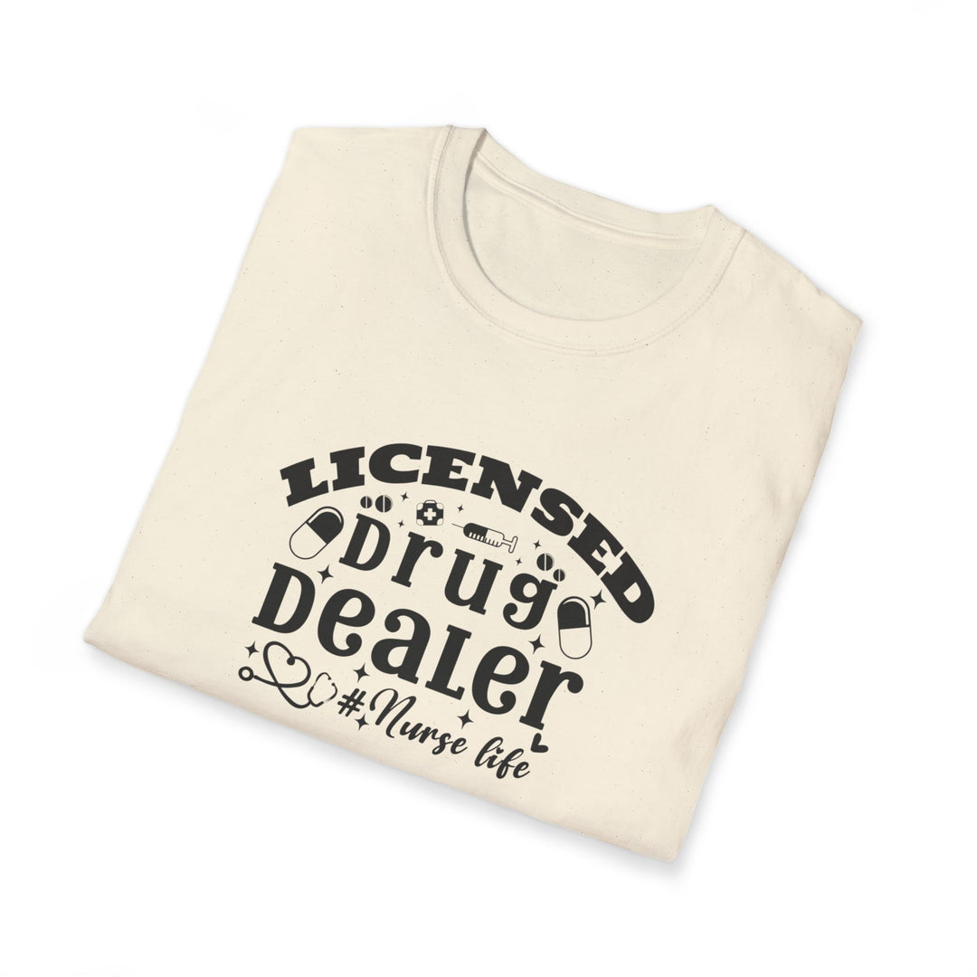 Licensed Drug Dealer Nurse Life T-Shirt