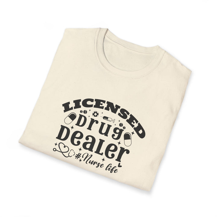 Licensed Drug Dealer Nurse Life T-Shirt