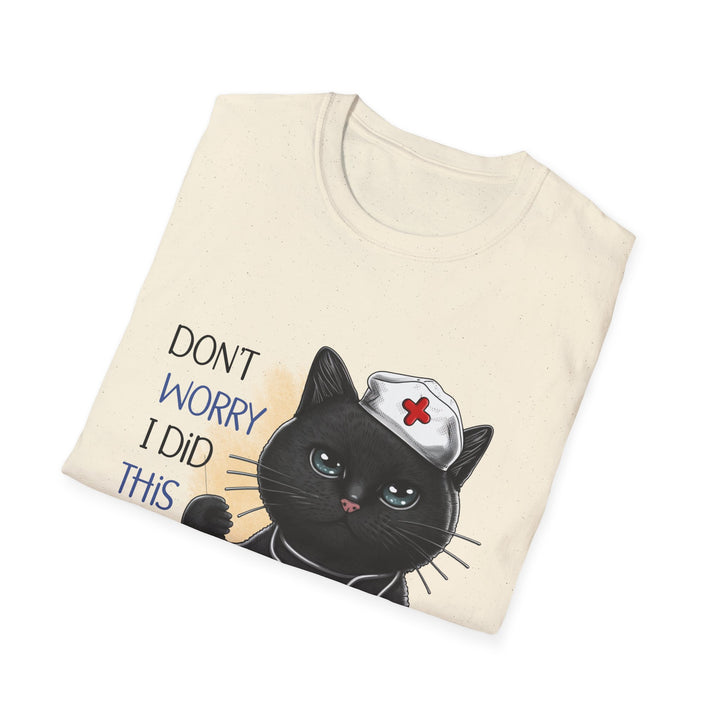 Nurse Cat T-Shirt — "Don't Worry I Did This on a Mannequin Once" Cute Medical Humor Tee
