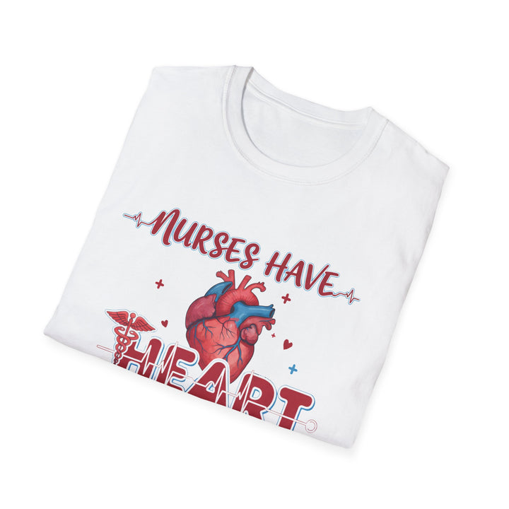 Nurses Have Heart T-Shirt — Funny Nurse Gift Medical Tee