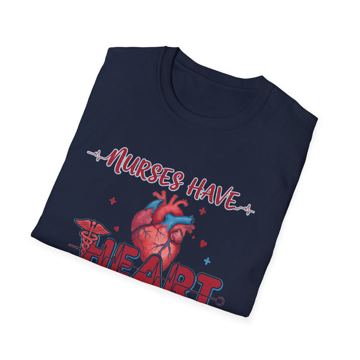 Nurses Have Heart T-Shirt — Funny Nurse Gift Medical Tee