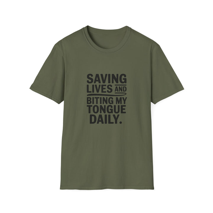 T-Shirt — "Saving Lives and Biting My Tongue Daily" Medical Humor Tee
