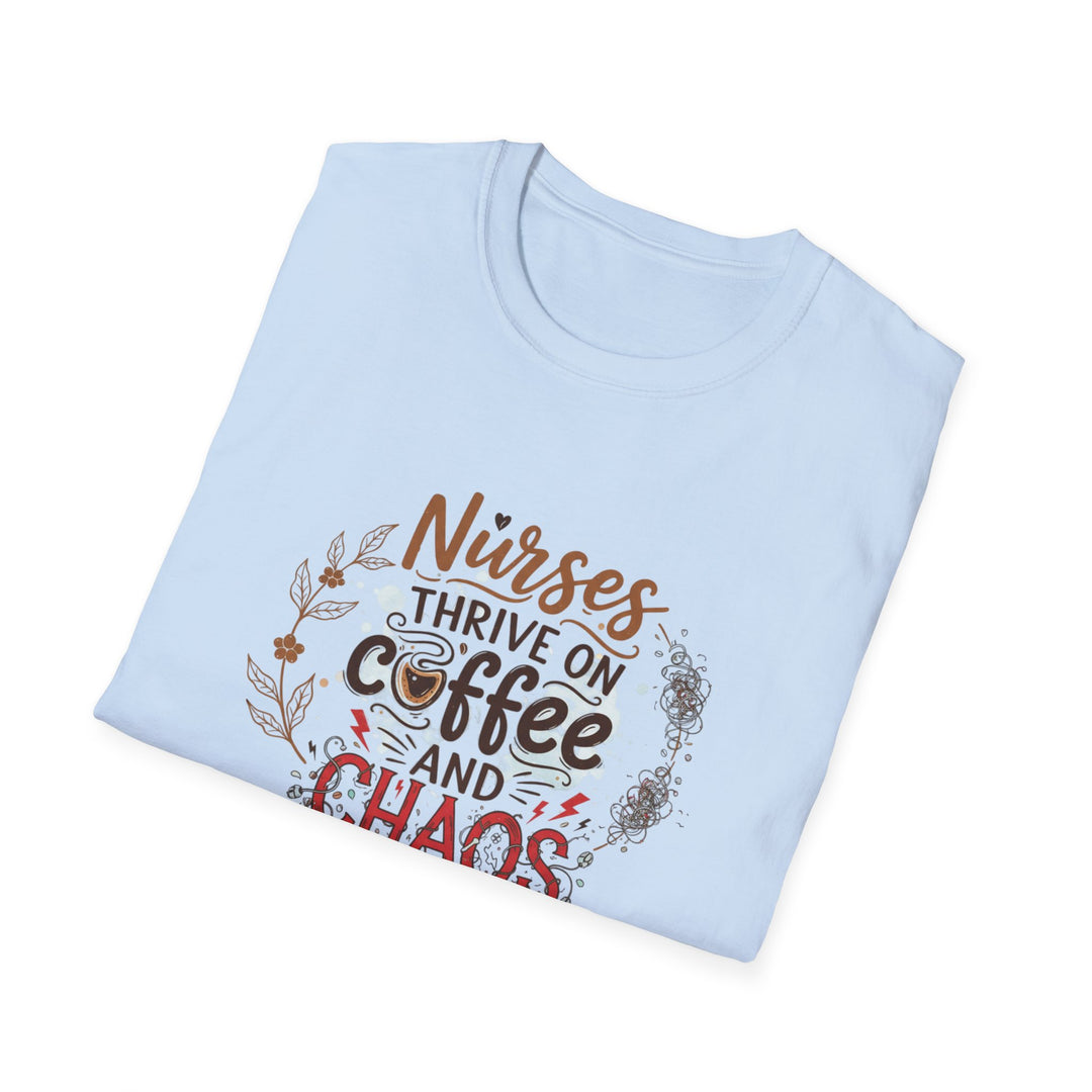 Nurses Thrive on Coffee and Chaos T-Shirt