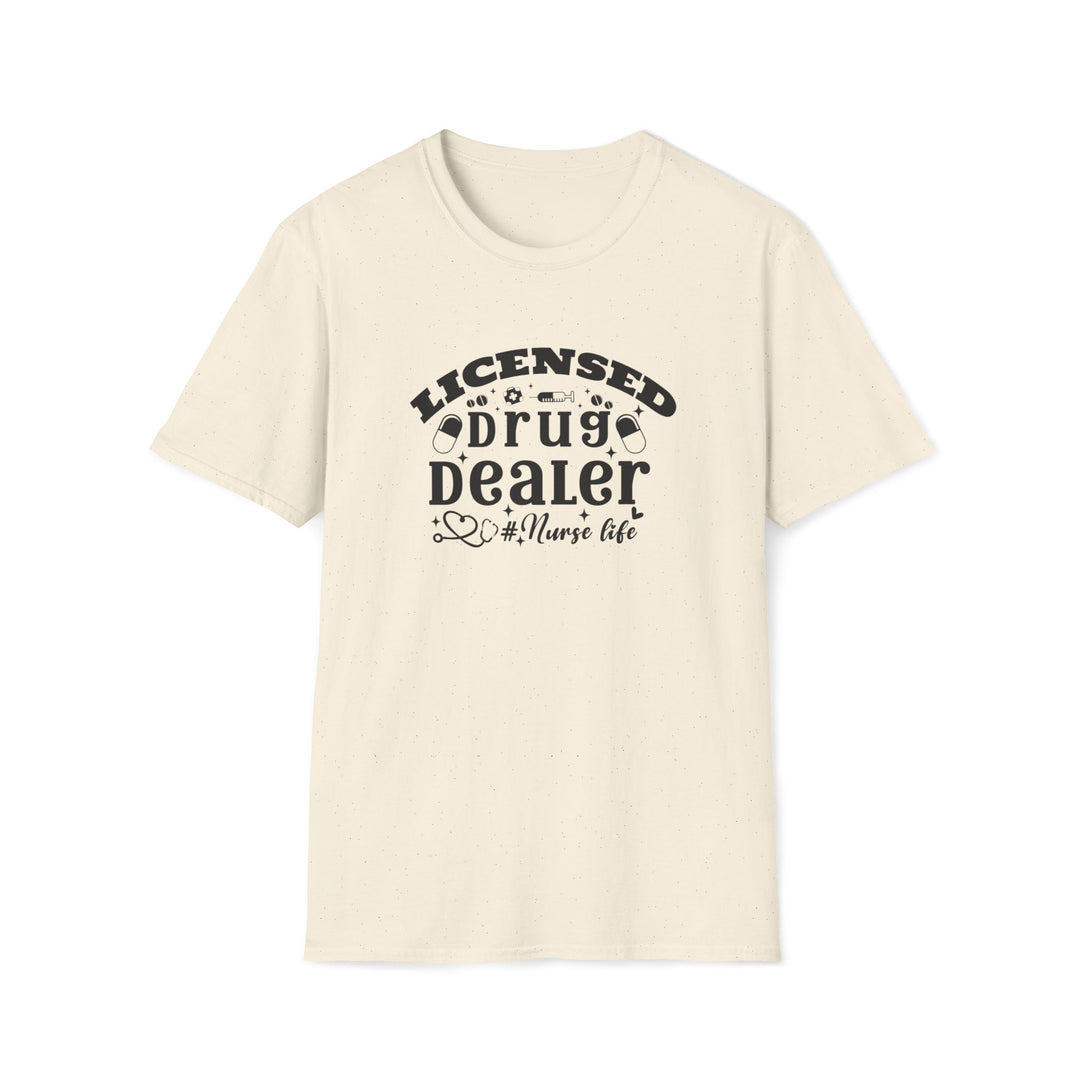 Licensed Drug Dealer Nurse Life T-Shirt
