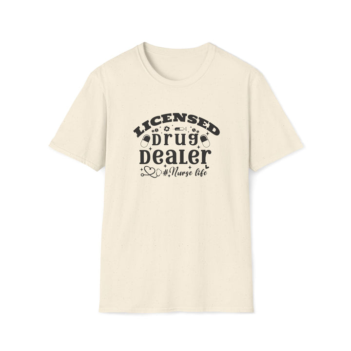 Licensed Drug Dealer Nurse Life T-Shirt